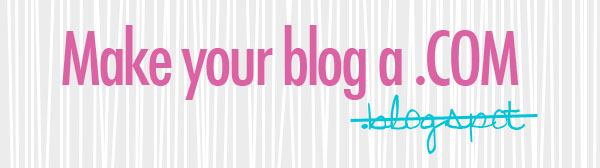 Make Your Blogger Blog A .COM