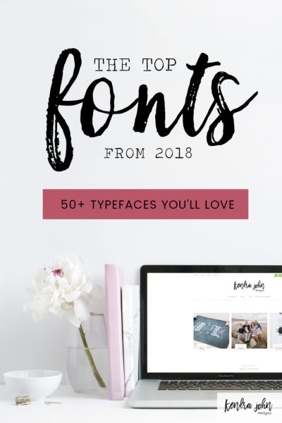 Top 15 Fonts of 2018 - Kendra John Designs