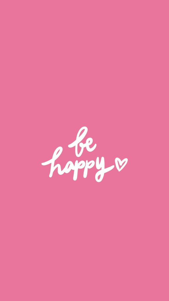 Pink background with words that say "be happy"